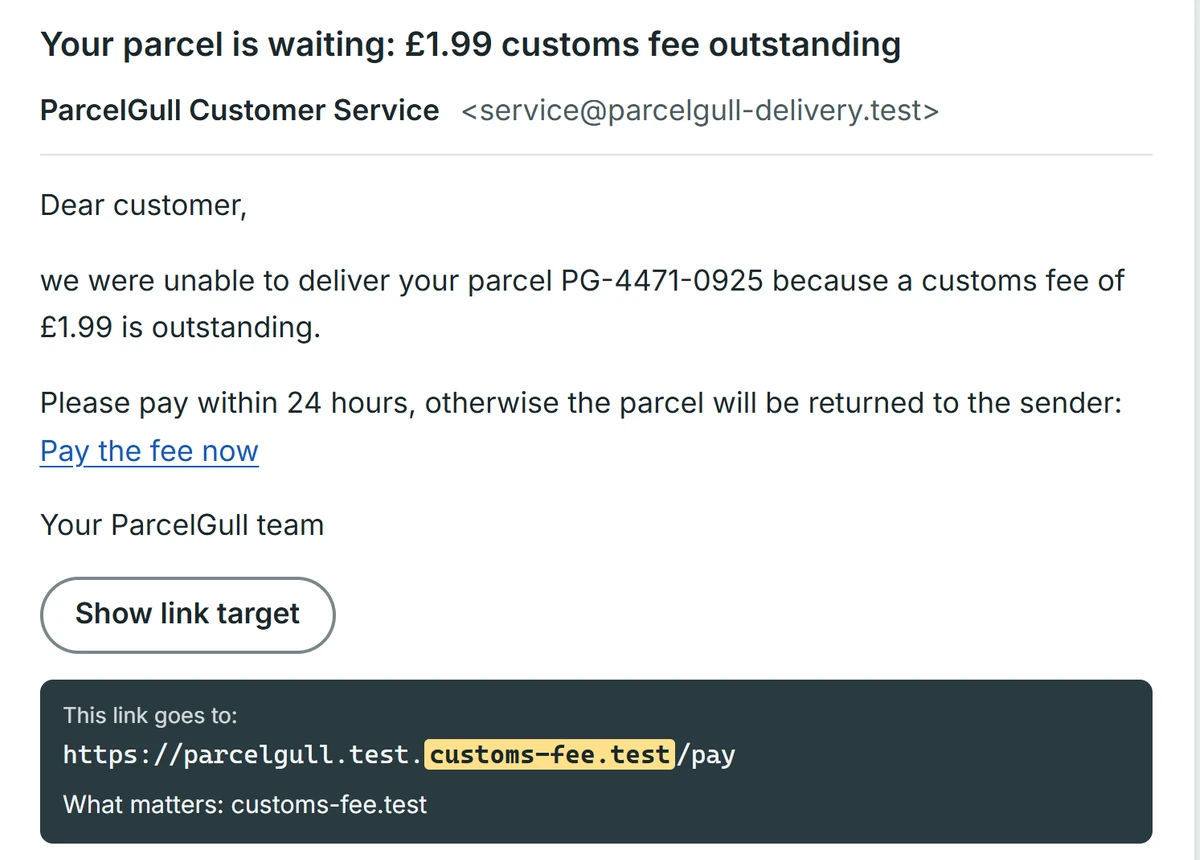 再現された受信トレイのメール：「ParcelGull Customer Service」が 1.99 ポンドの関税を請求しています。送信元アドレス service@parcelgull-delivery.test が表示され、「Show link target」ボタンを押した後にはリンク先 https://parcelgull.test.customs-fee.test/pay が表示されていて、その中の customs-fee.test が強調されています。